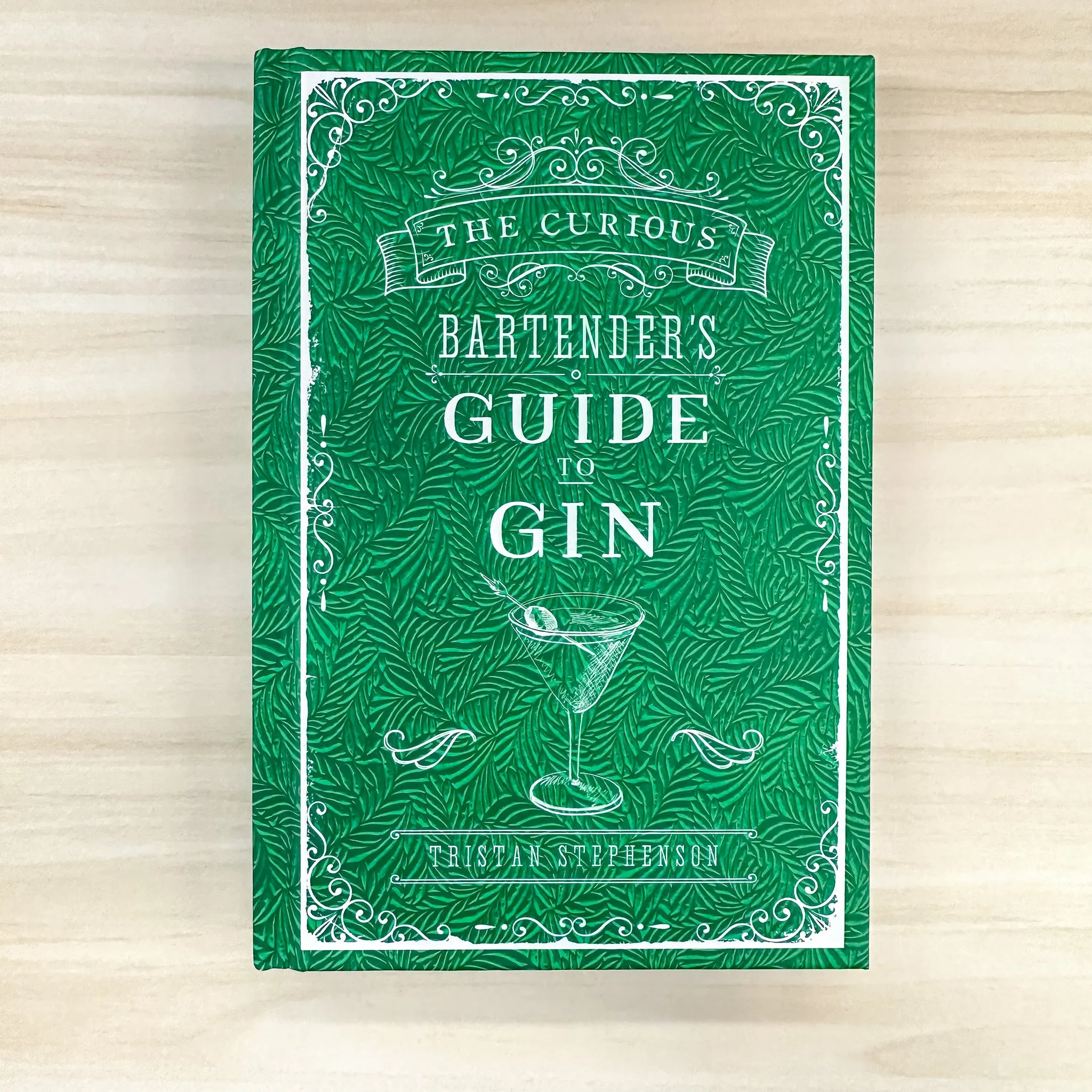 The Curious Bartender's Guide to Gin: How to appreciate gin from still to serve